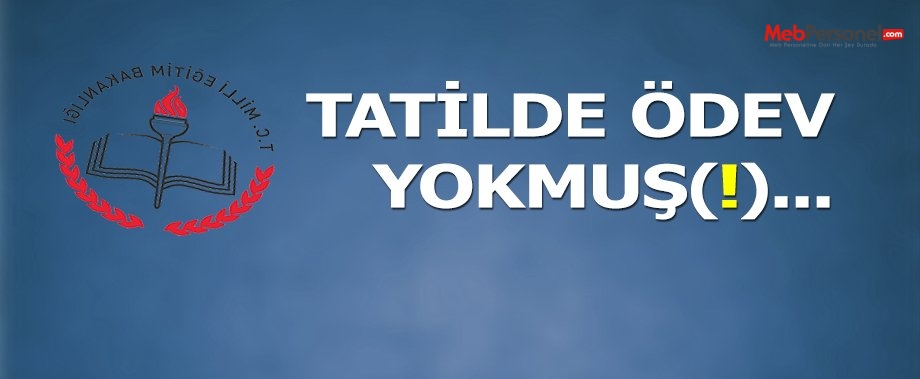 Tatilde ödev yokmuş!