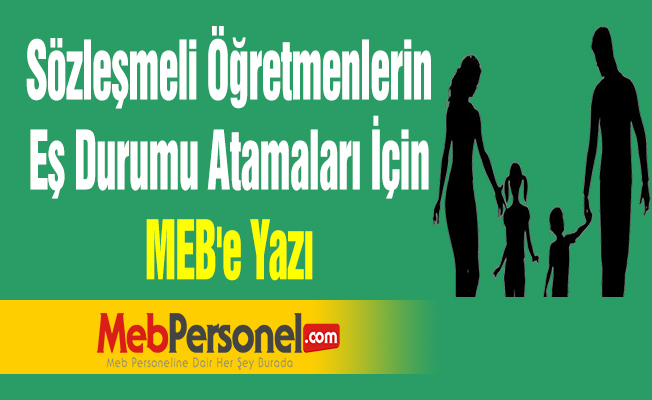 Sözleşmeli Öğretmenlerin Eş Durumu Atamaları İçin MEB'e Yazı
