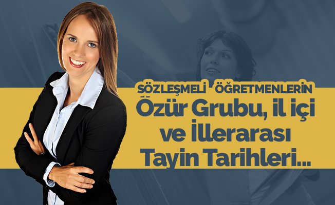 Sözleşmeli Öğretmenlerin Eş, İl içi, illerarası Tayin Tarihleri