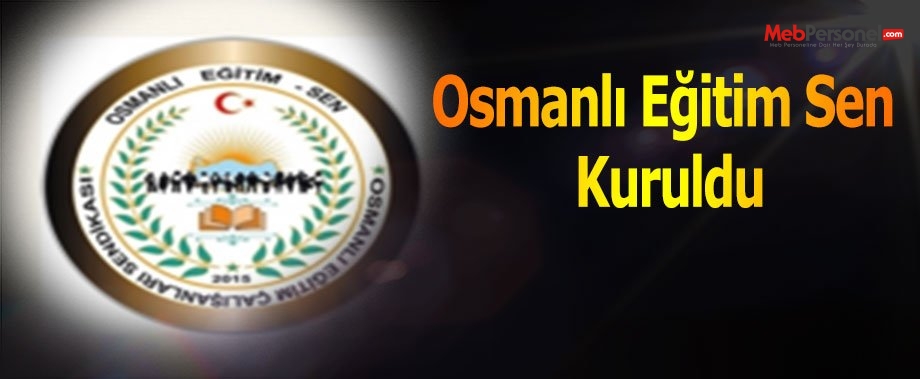 Osmanlı Eğitim Sen Kuruldu