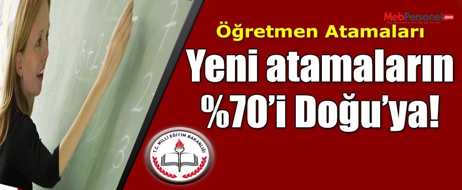 30 bin öğretmenin yüzde 70'i Doğu'ya gönderilecek