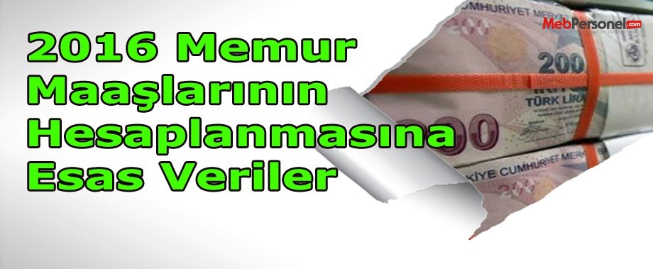 2016 Memur Maaşlarının Hesaplanmasına Esas Veriler
