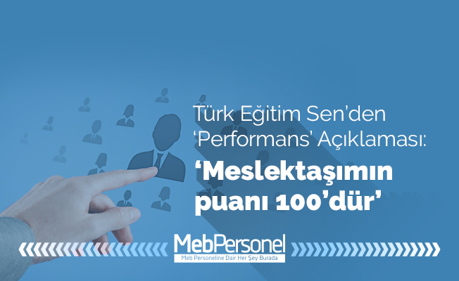 Türk Eğitim Sen: 'Meslektaşımın Performansı 100'dür' eylemi yaparız