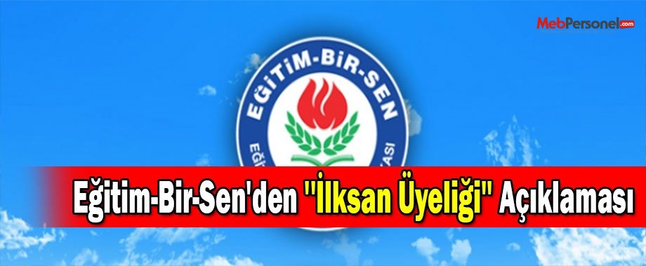 Eğitim-Bir-Sen'den ''İlksan Üyeliği'' Açıklaması