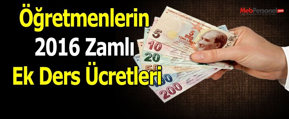 Öğretmenlerin 2016 Zamlı Ek Ders Ücretleri