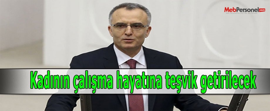 Kadının çalışma hayatına teşvik getirilecek