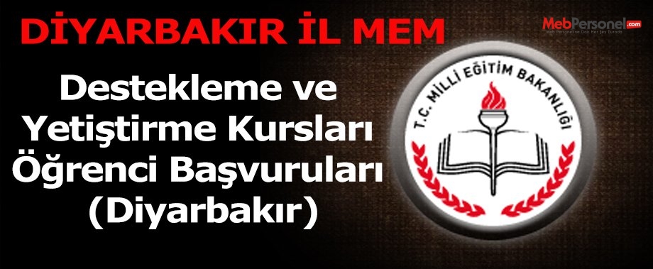 Destekleme ve Yetiştirme Kursları Öğrenci Başvuruları (Diyarbakır)