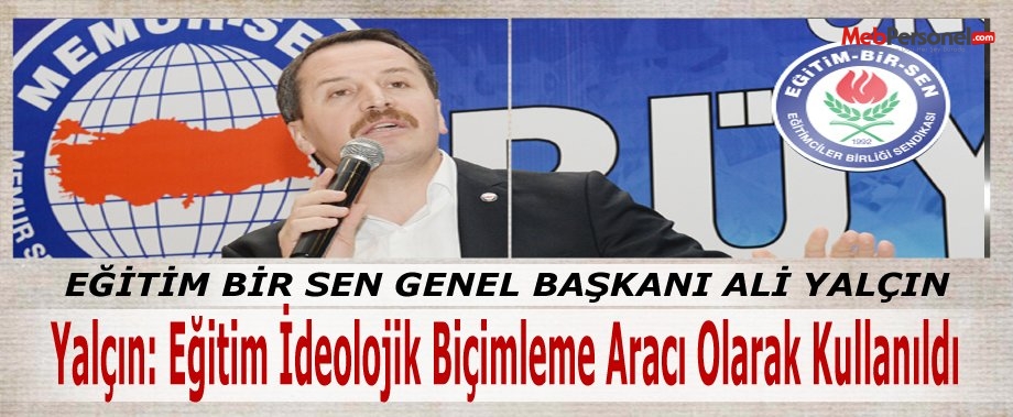 Yalçın: Eğitim İdeolojik Biçimleme Aracı Olarak Kullanıldı