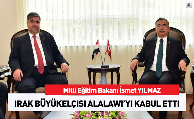 Bakan Yılmaz, Irak Büyükelçisi Alalawi’yi kabul etti