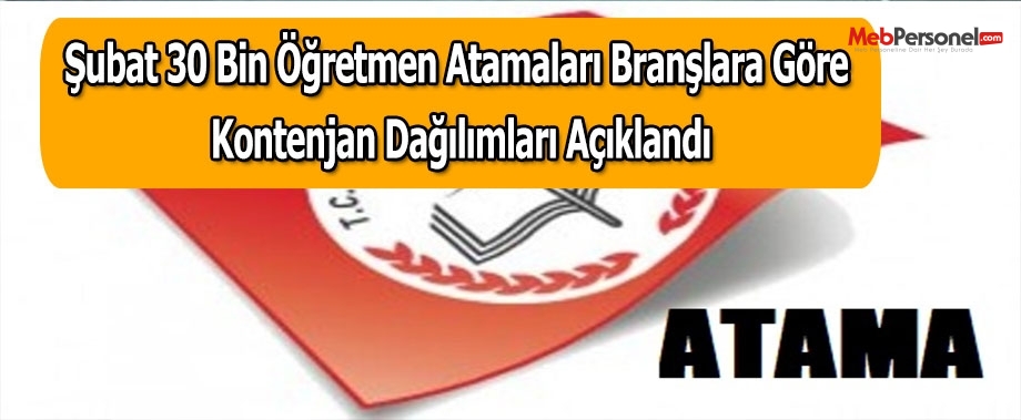 Şubat 30 Bin Öğretmen Atamaları Branşlara Göre Kontenjan Dağılımları Açıklandı