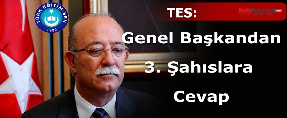 GENEL BAŞKAN’DAN 3. ŞAHISLARA CEVAP