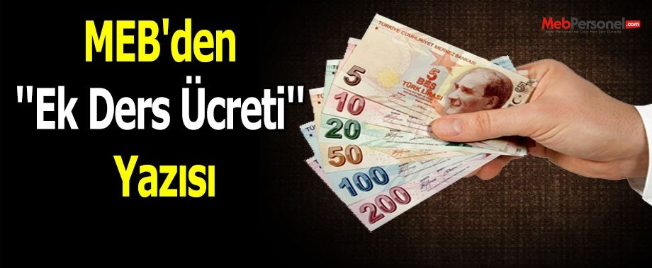 MEB'den ''Ek Ders Ücreti'' Yazısı