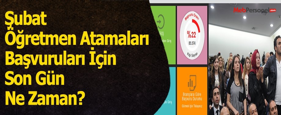 Şubat Öğretmen Atamaları Başvuruları İçin Son Gün Ne Zaman?