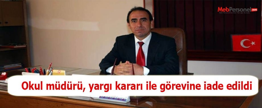 Okul müdürü, yargı kararı ile görevine iade edildi
