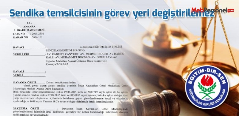 Sendika temsilcisinin görev yeri değiştirilemez