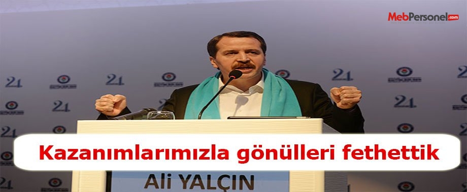 Kazanımlarımızla gönülleri fethettik