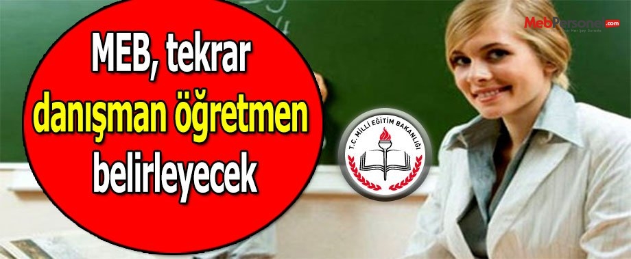 MEB, tekrar danışman öğretmen belirleyecek