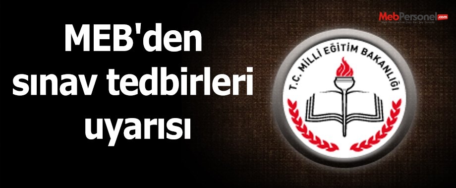 MEB'den sınav tedbirleri uyarısı