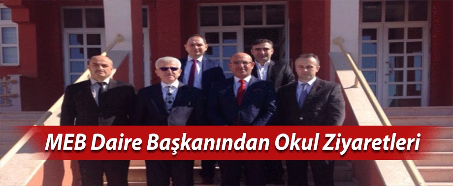 MEB Daire Başkanından Okul Ziyaretleri