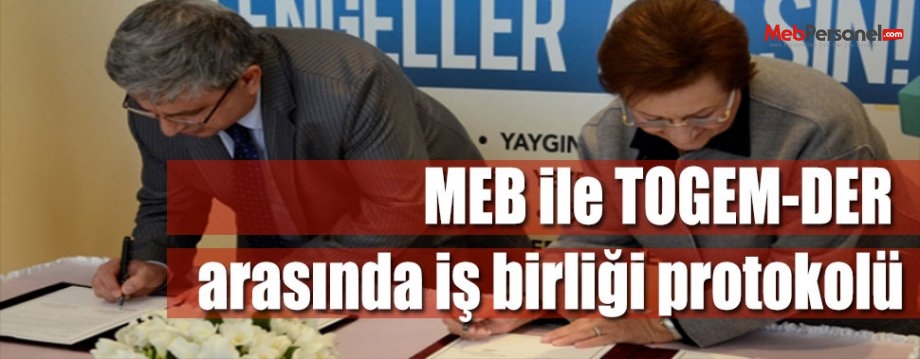 MEB ile TOGEM-DER arasında iş birliği protokolü