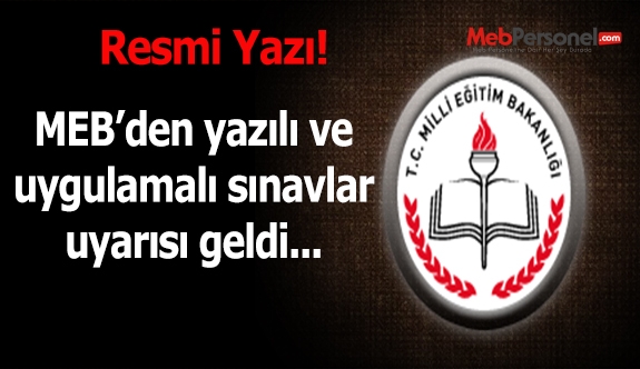 MEB'den yazılı ve uygulamalı sınavlar uyarısı