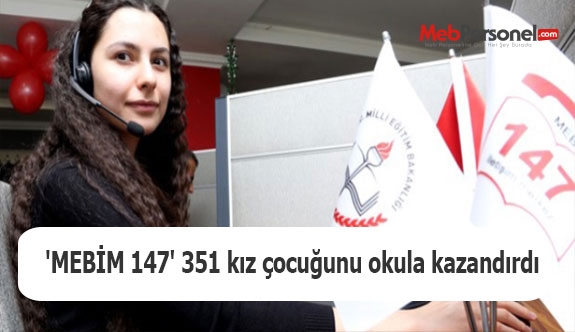 'MEBİM 147' 351 kız çocuğunu okula kazandırdı