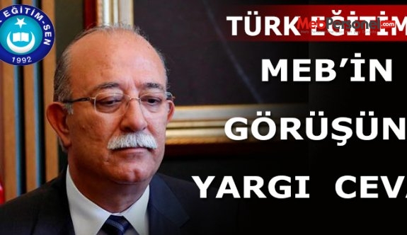 MEB’İN GÖRÜŞÜNE YARGI  CEVABI