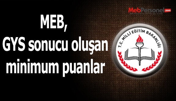 MEB, GYS sonucu oluşan minimum puanlar