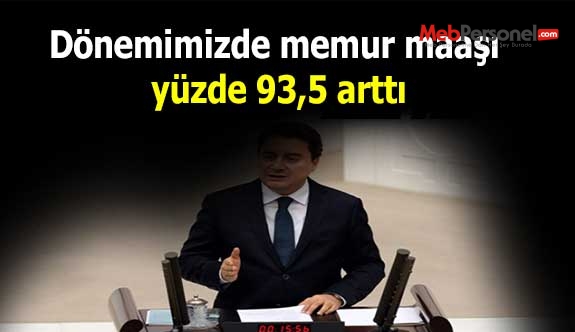 Dönemimizde memur maaşı yüzde 93,5 arttı