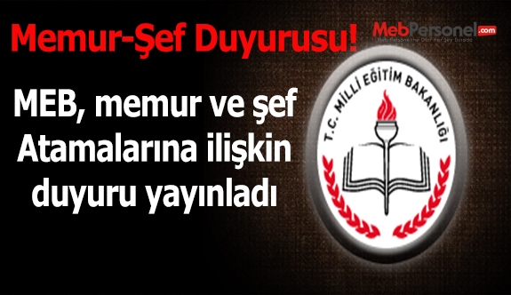 MEB Şef-memur atamalarına ilişkin duyuru