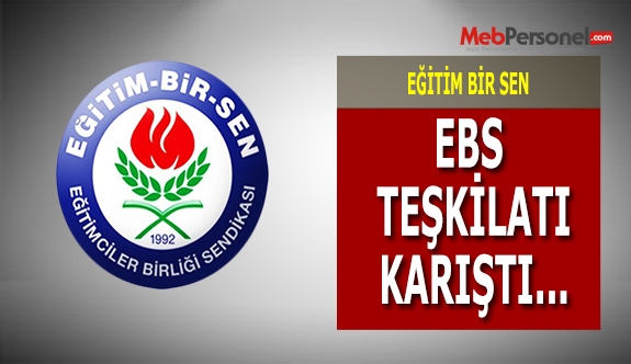 Eğitim Bir Sen Teşkilatı Karıştı