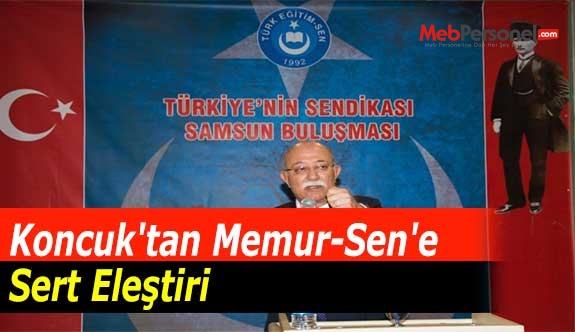 Koncuk'tan Memur-Sen'e Sert Eleştiri