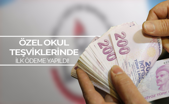Özel okul teşviklerinde ilk ödeme yapıldı
