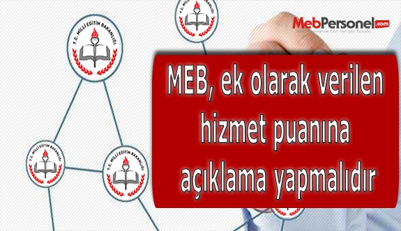 MEB, ek olarak verilen hizmet puanına açıklama yapmalıdır