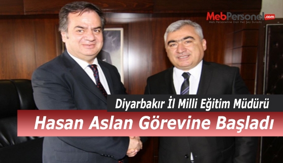 Diyarbakır İl Milli Eğitim Müdürü Hasan Aslan Görevine Başladı