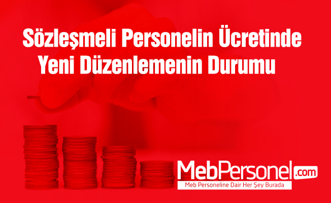 Sözleşmeli Personelin Ücretinde Yeni Düzenlemenin Durumu