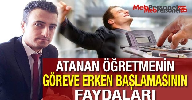 Atanan Öğretmenin Göreve Erken Başlamasının Faydaları