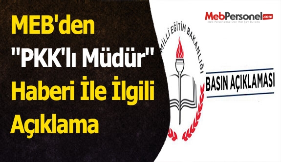 MEB'den ''PKK'lı Müdür'' Haberi İle İlgili Açıklama