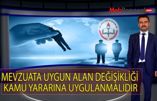 Mevzuata Uygun Alan Değişikliği Kamu Yararına Uygulanmalıdır