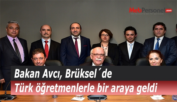 Bakan Avcı, Brüksel´de Türk öğretmenlerle bir araya geldi