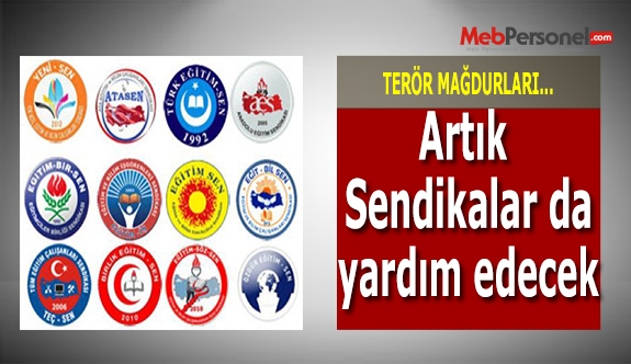 Terör Mağdurlarına Sendikalar da Yardım Edebilecek