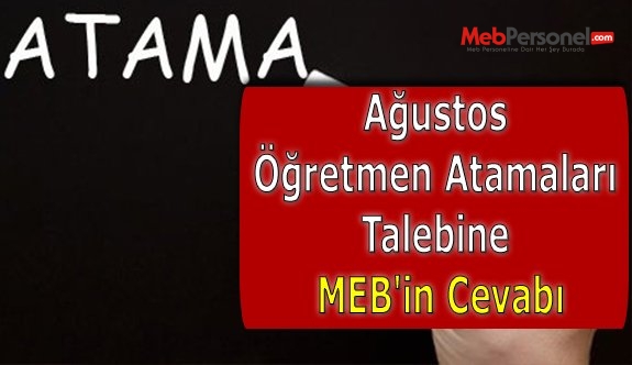 Ağustos Öğretmen Atamaları Talebine MEB'in Cevabı