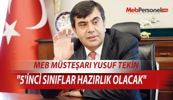 "5'İNCİ SINIFLAR HAZIRLIK OLACAK"