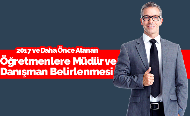 Aday Öğretmen Performans Değerlendirmesi İle Müdür ve Danışman Belirlenmesi
