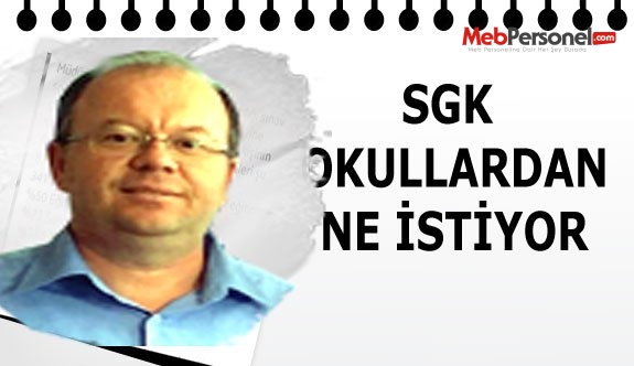 SGK OKULLARDAN NE İSTİYOR?