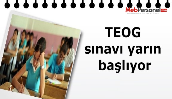 TEOG sınavı yarın başlıyor