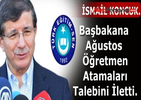 Başbakana Ağustos Öğretmen Atamaları Talebi İletildi