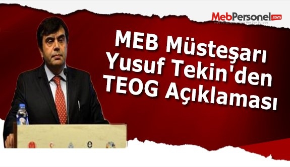 MEB Müsteşarı Yusuf Tekin'den TEOG Açıklaması