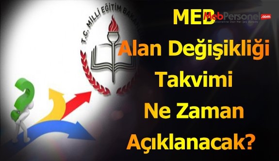 MEB Alan Değişikliği Takvimi Ne Zaman Açıklanacak?