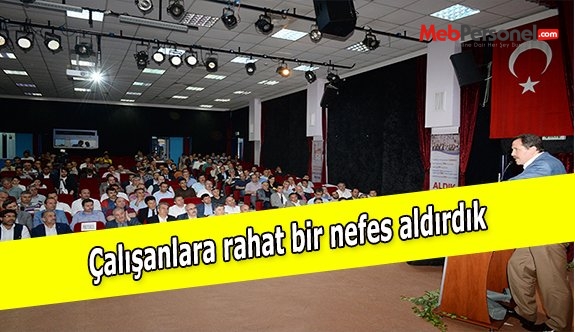 Çalışanlara rahat bir nefes aldırdık